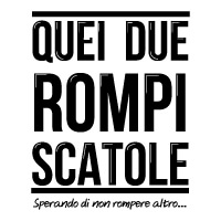 Quei Due Rompiscatole