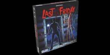 Last Friday: Ritorno a Camp Apache pronto a sbarcare sui nostri tavoli
