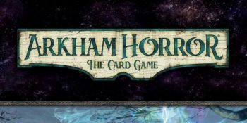 Guida completa Arkham horror LCG