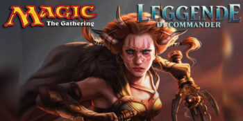Leggende di Commander di Magic the Gathering – La Recensione