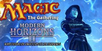Orizzonti di Modern 2 di Magic the Gathering – Le Ristampe “Cronotraslate”